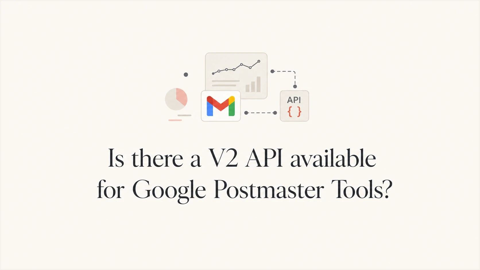Article thumbnail asking whether Google Postmaster Tools has a V2 API.
