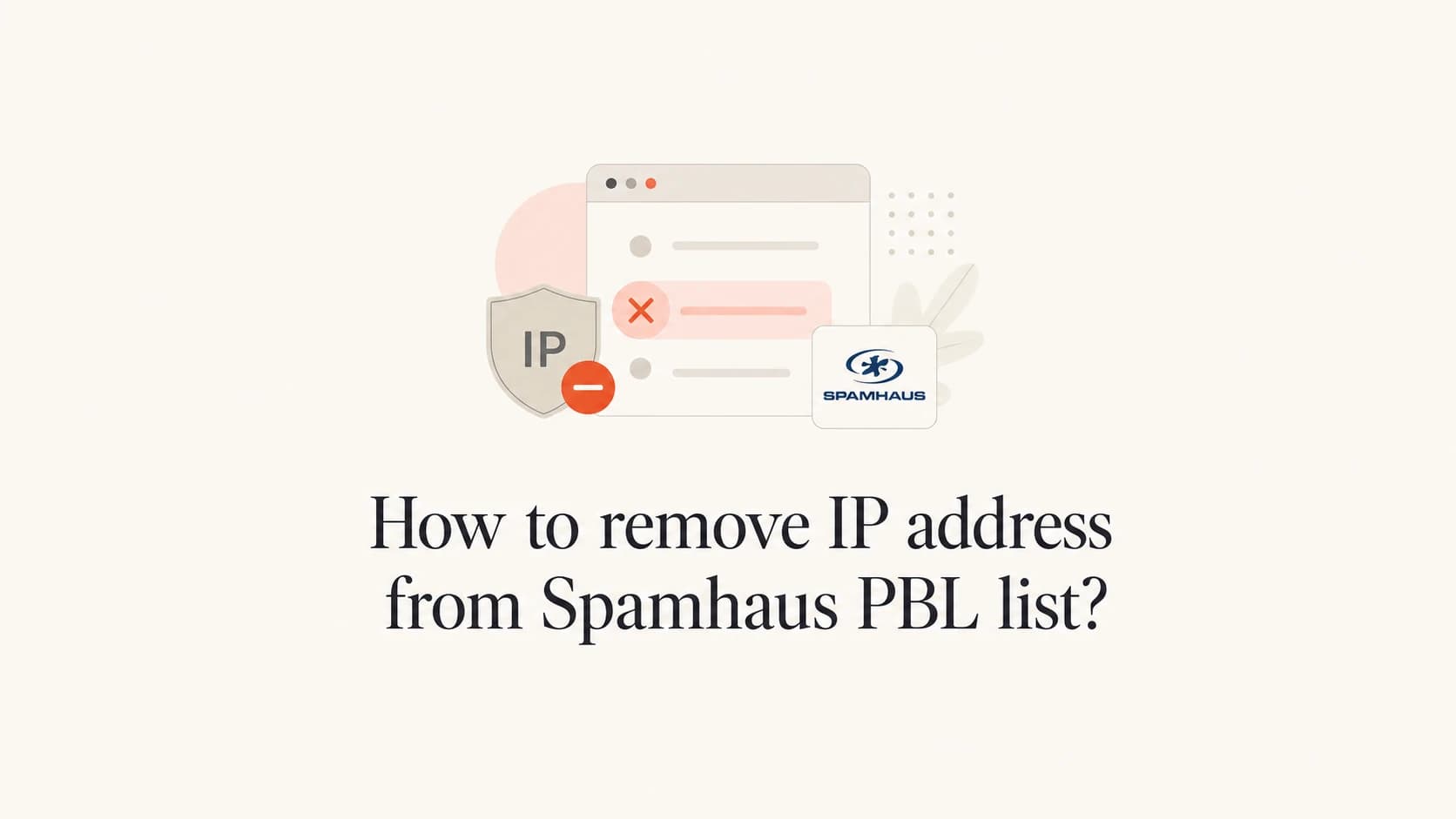 Editorial thumbnail about removing an IP address from Spamhaus PBL.