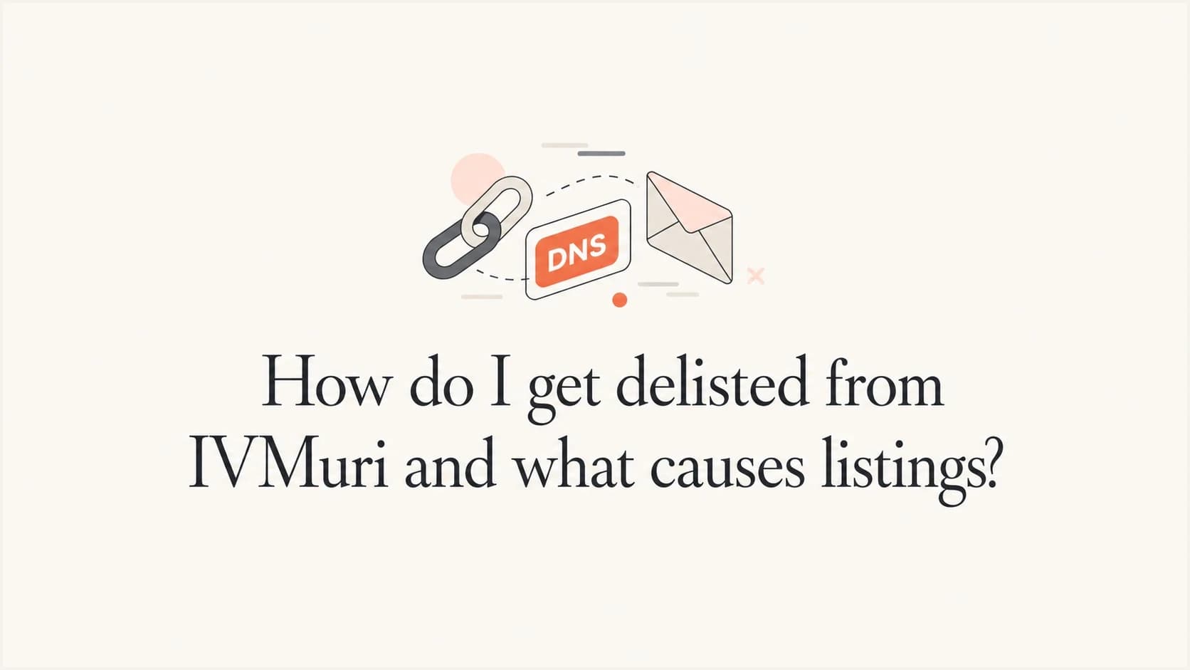 Editorial thumbnail about IVMuri delisting and domain reputation.