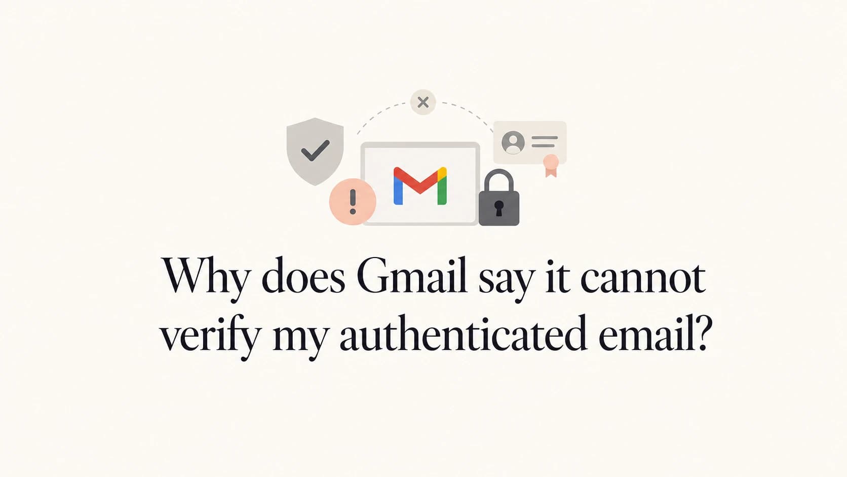 A Gmail authentication warning article thumbnail with email verification objects.