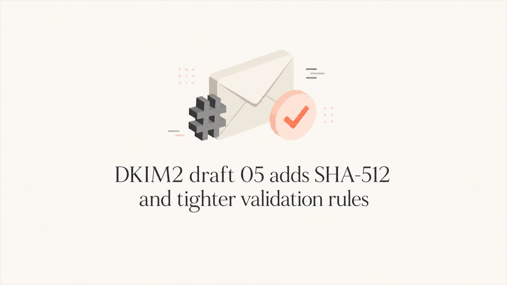 DKIM2 draft 05 update with an envelope, hash symbol, and validation check.