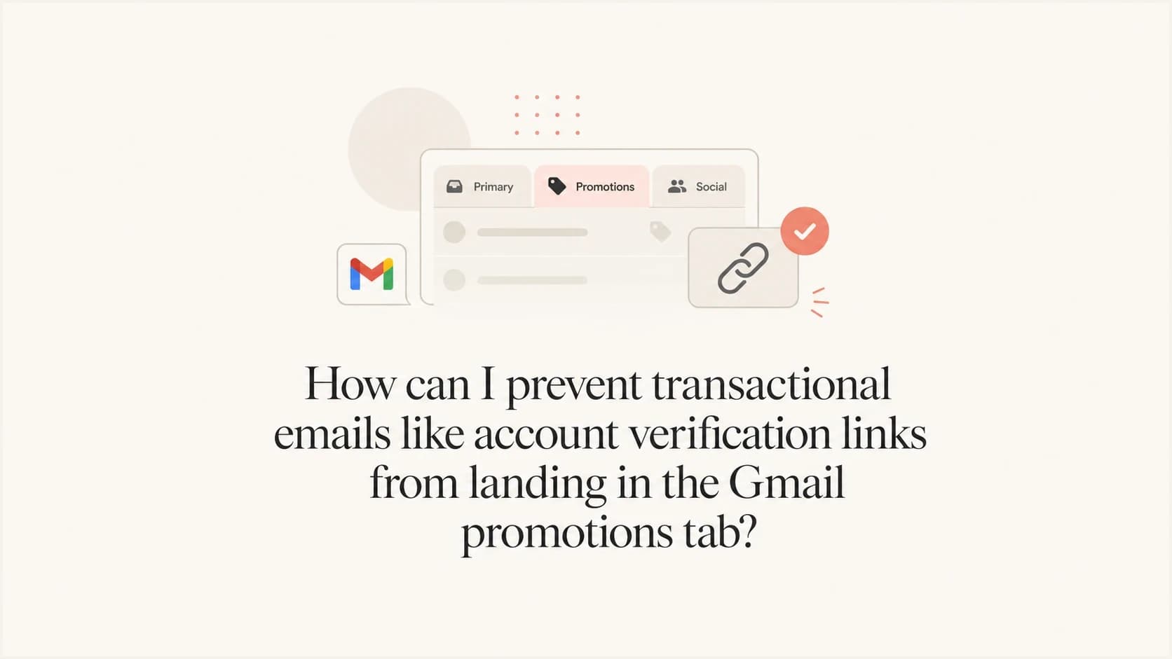 Transactional verification email moving toward the right Gmail inbox tab.