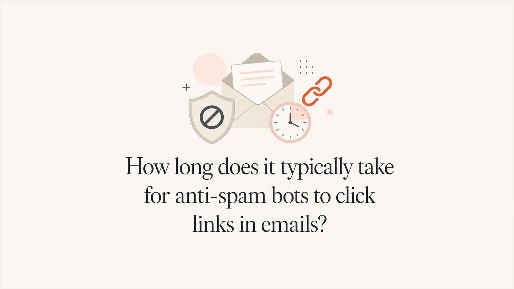 Envelope, shield, link, and clock illustrating delayed security bot clicks.