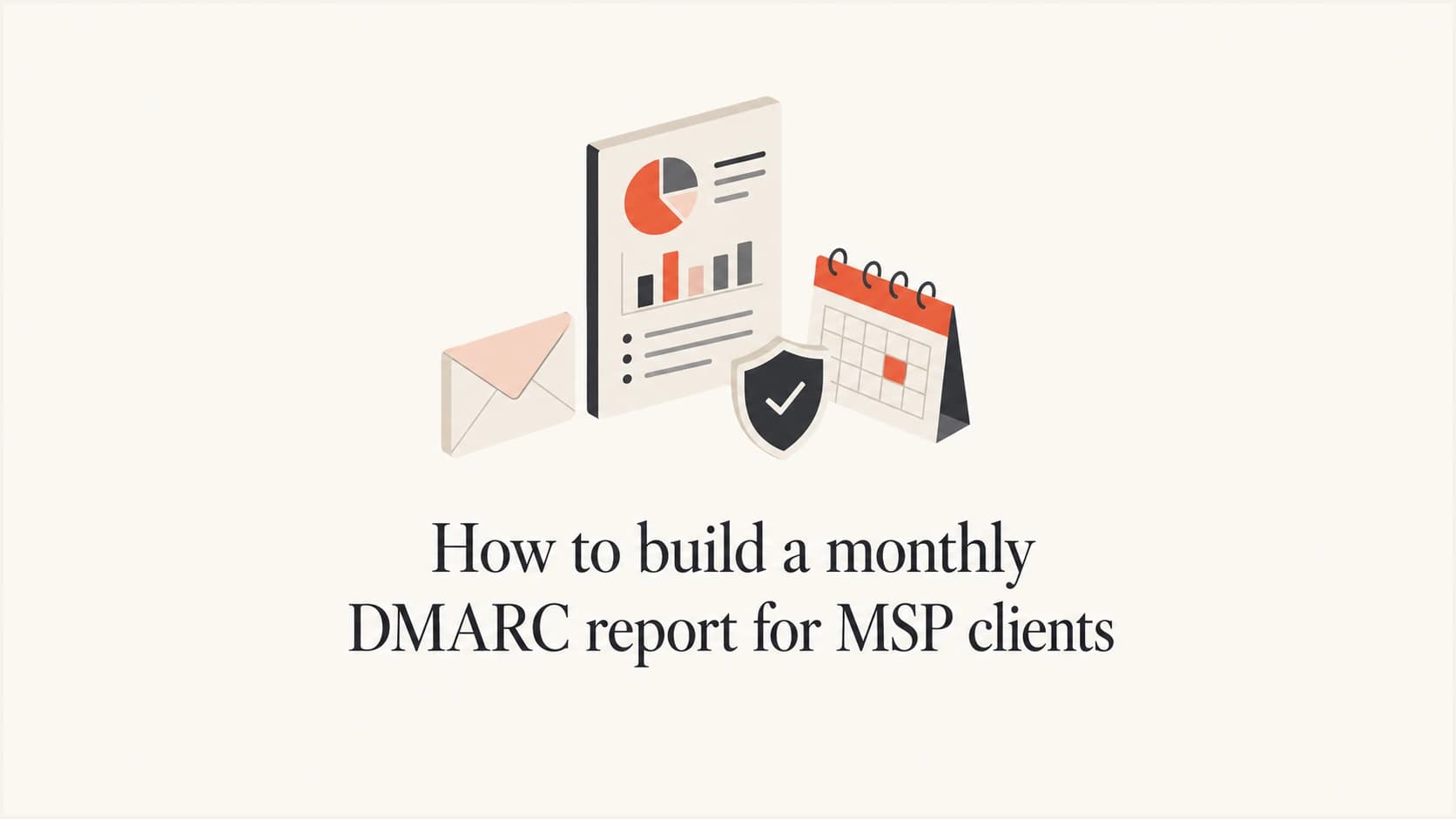 Monthly DMARC report document beside an envelope, shield, calendar, and status marker.