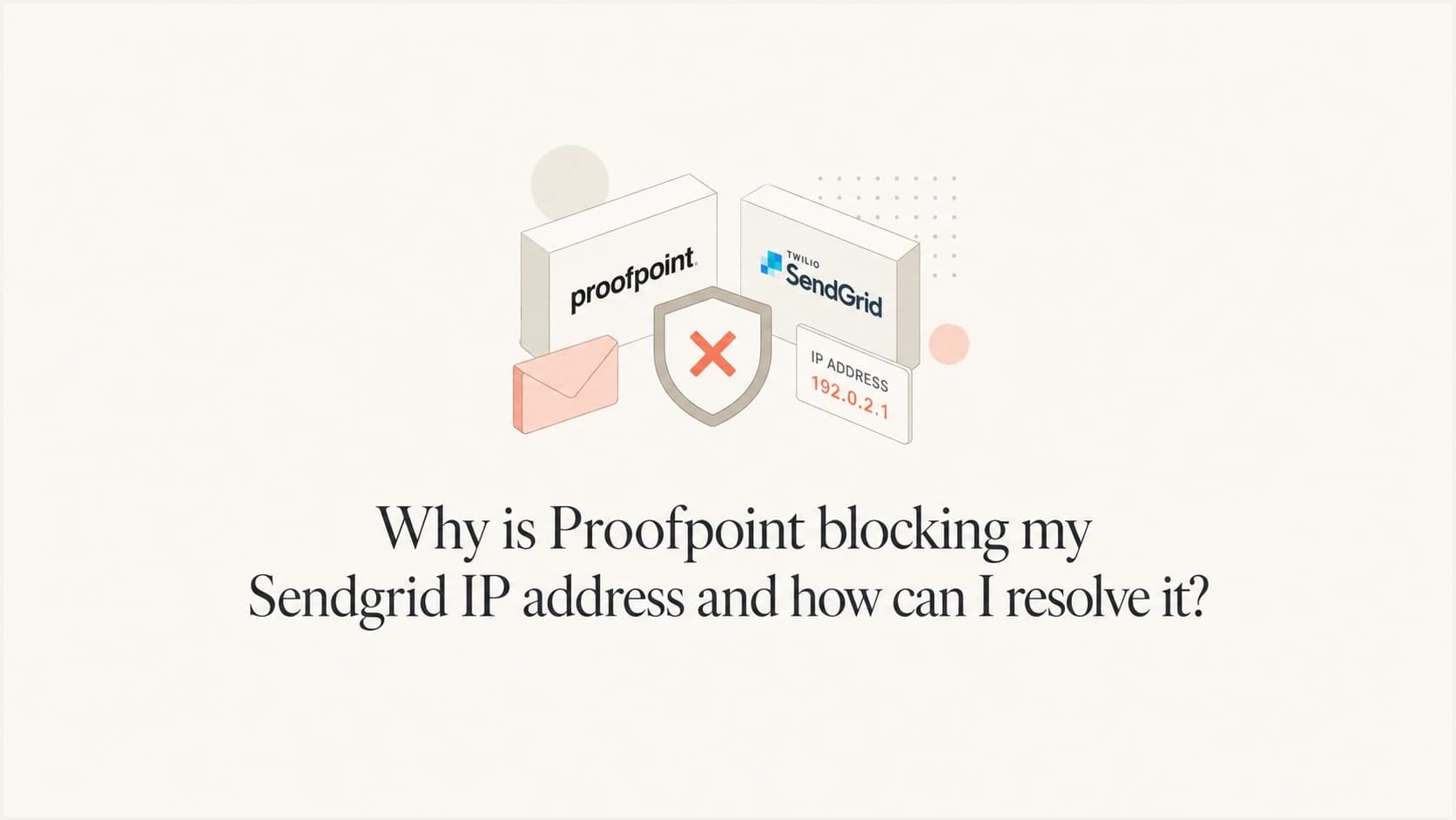 A Proofpoint gateway blocking a SendGrid sending IP, with a clear path to resolution.