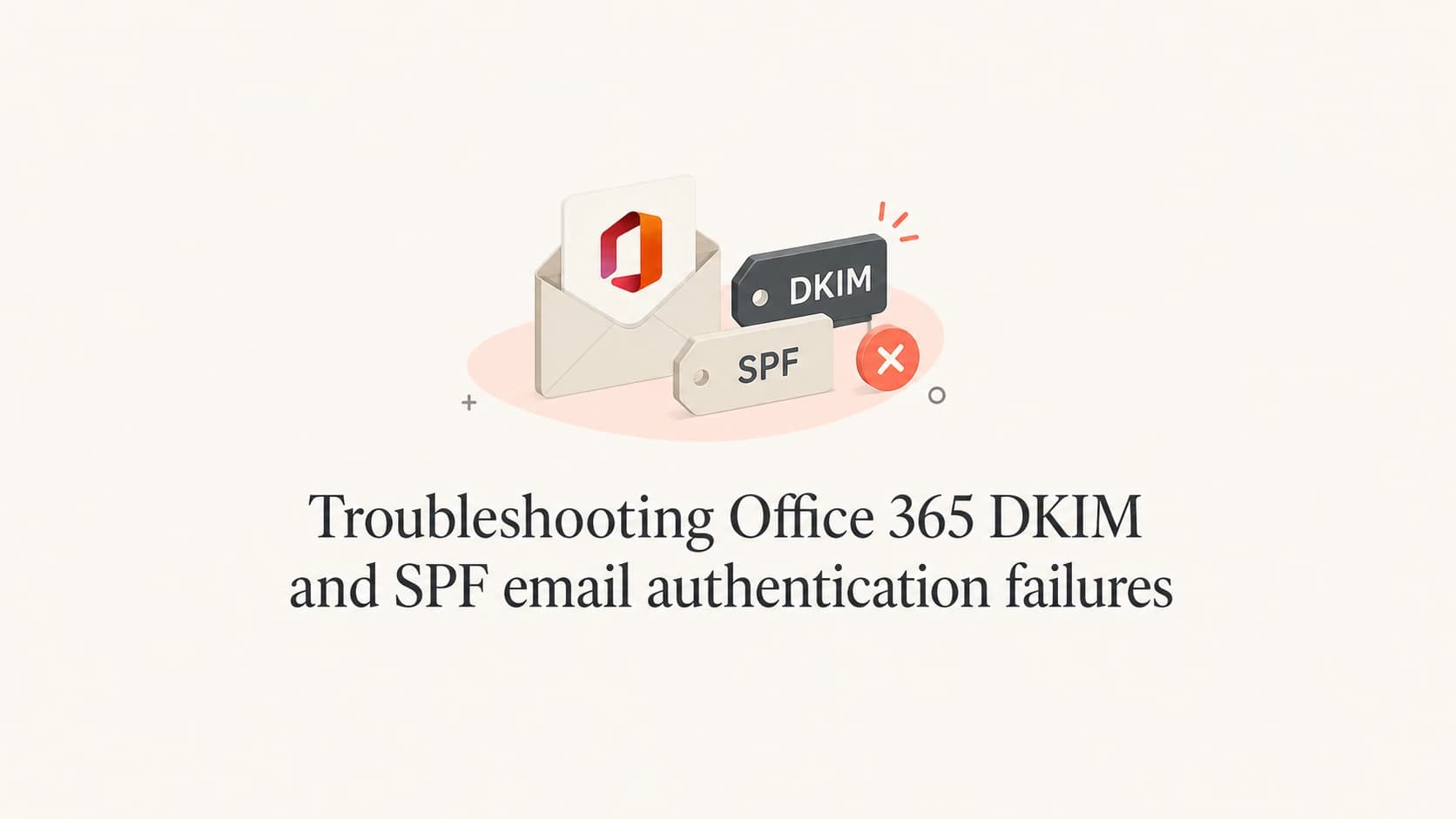 Office 365 DKIM and SPF troubleshooting article thumbnail