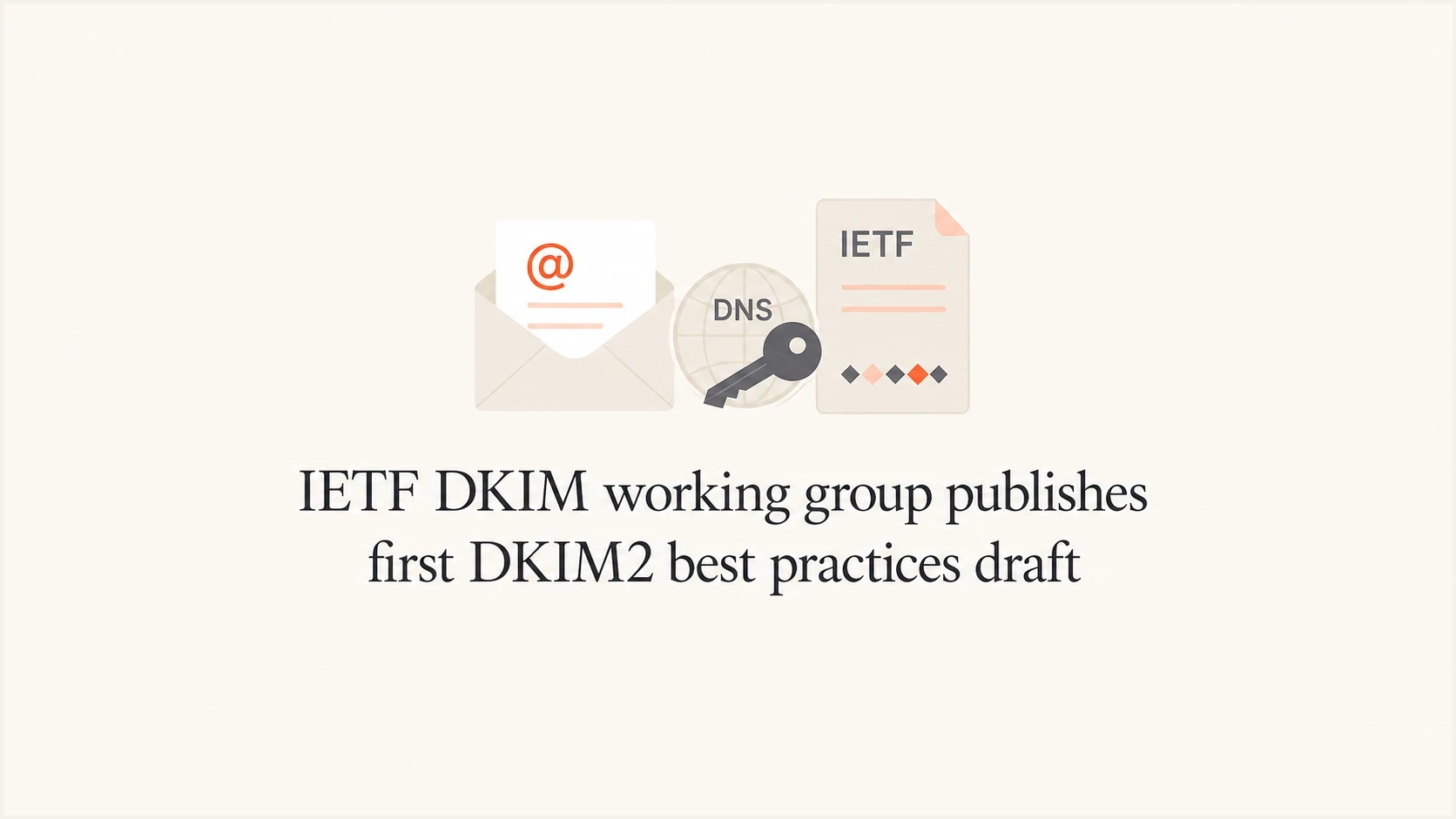 Editorial thumbnail for the first DKIM2 best practices working group draft.