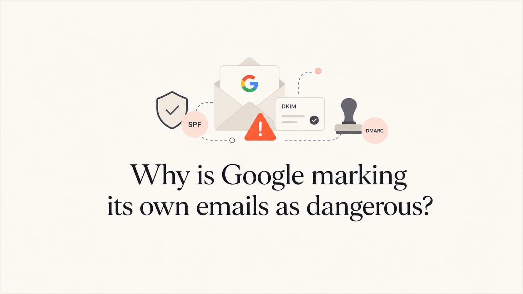 Editorial thumbnail about Google marking Google-routed email as dangerous.