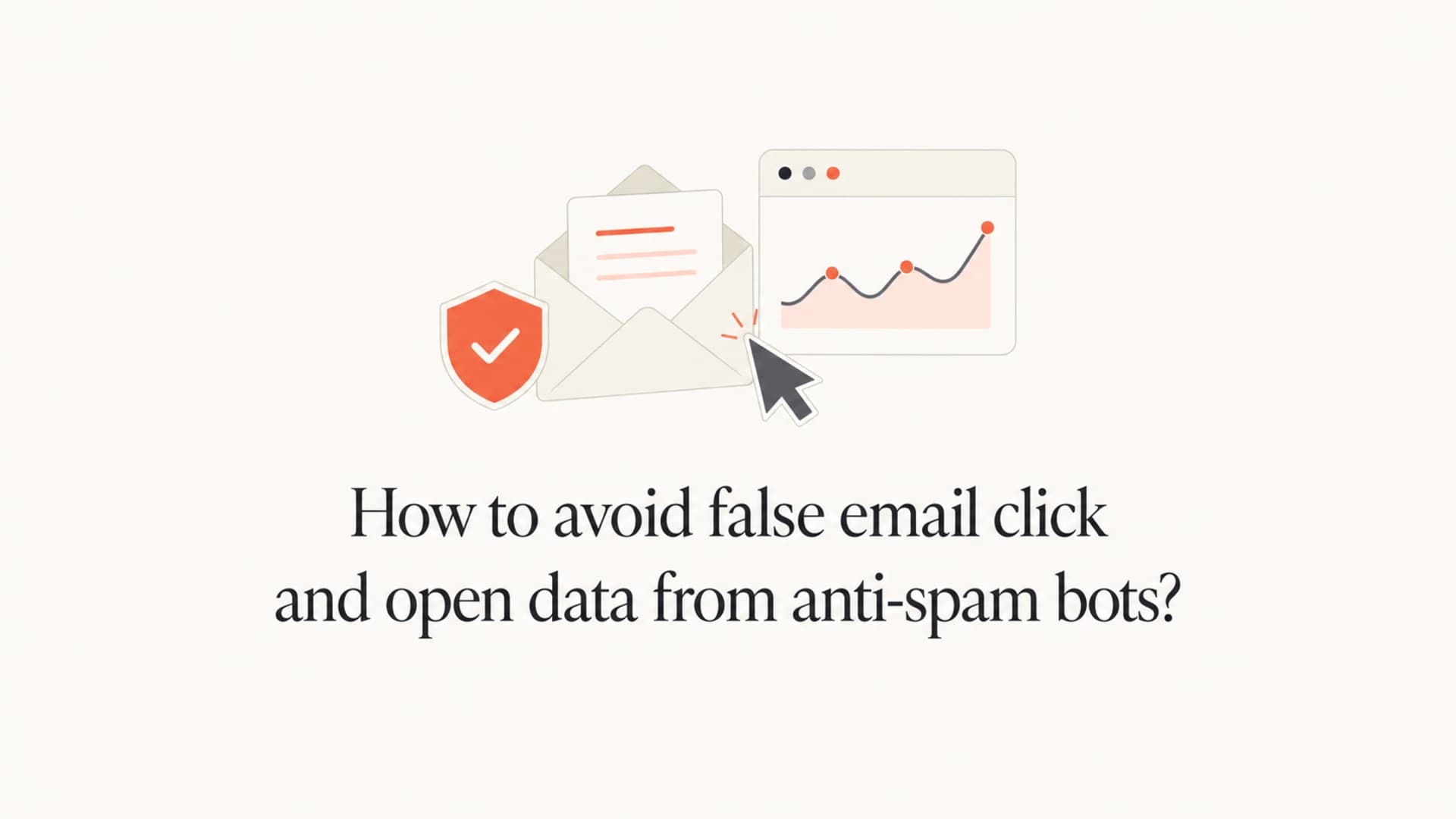 Editorial thumbnail about filtering bot opens and clicks in email reporting.