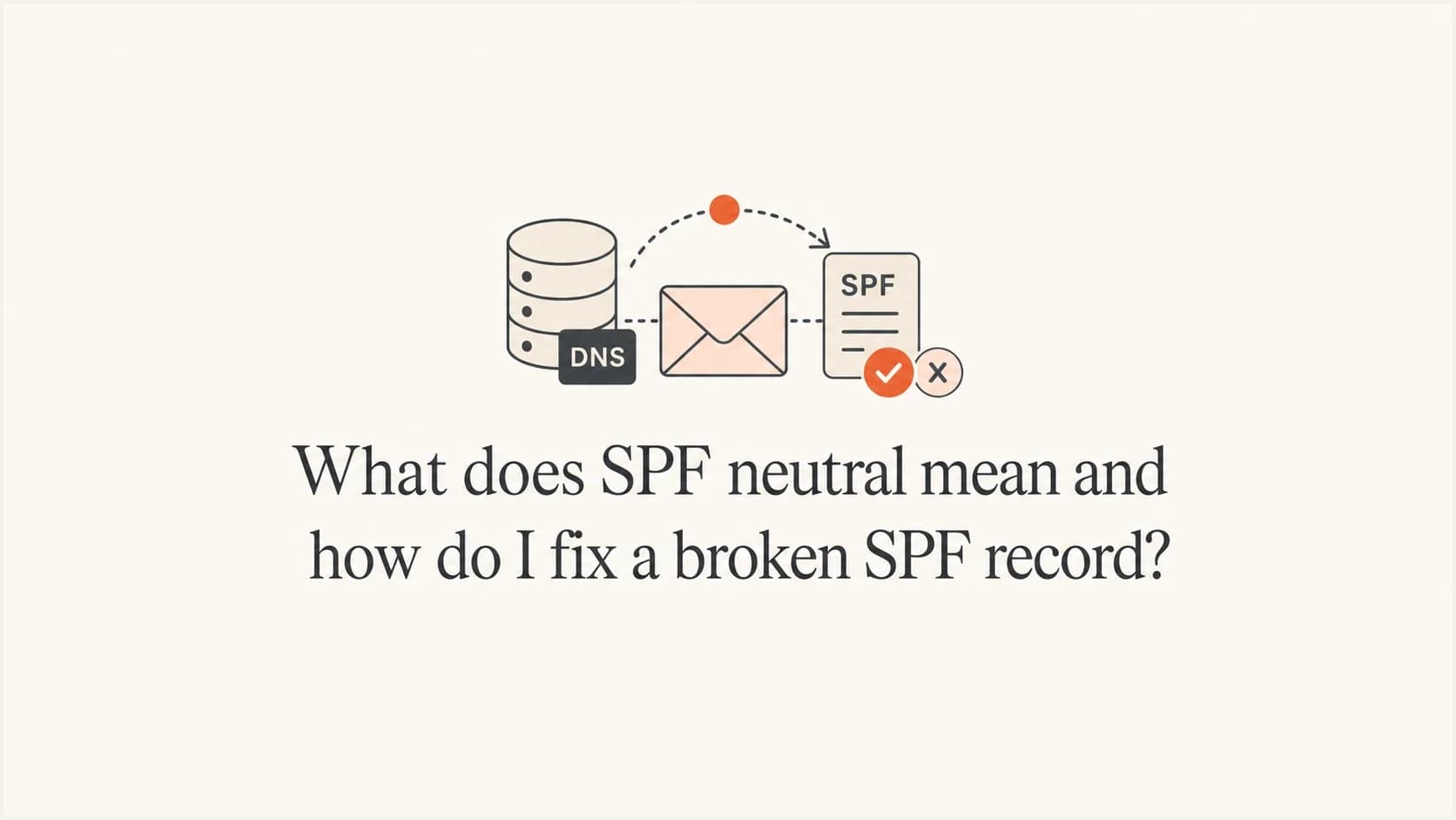 Editorial thumbnail about SPF neutral and broken SPF record fixes.