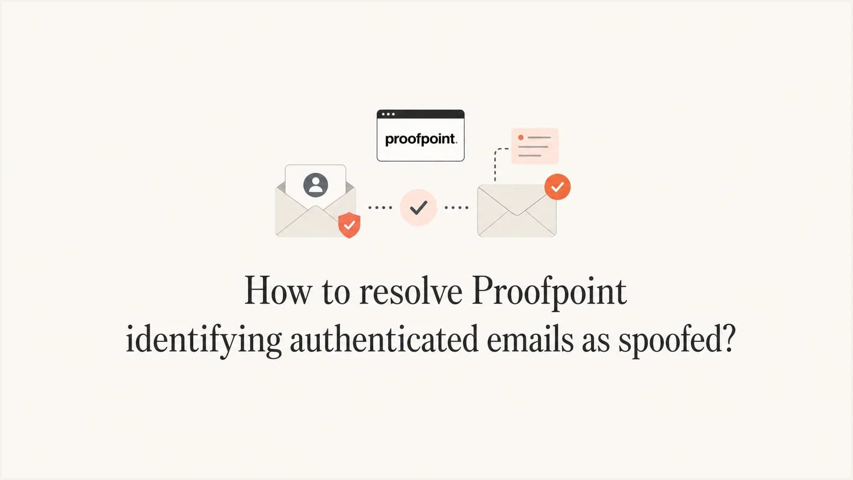 A calm editorial thumbnail about Proofpoint spoof alerts on authenticated email.