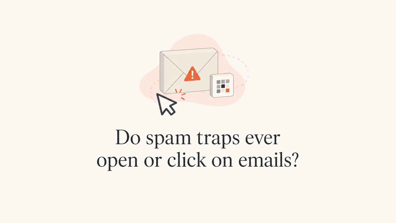 Editorial thumbnail about whether spam traps open or click emails.