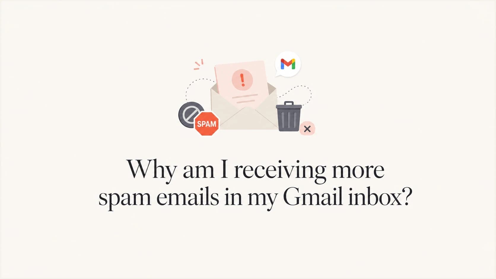 Gmail inbox spam increase explained with a clean email filtering visual.