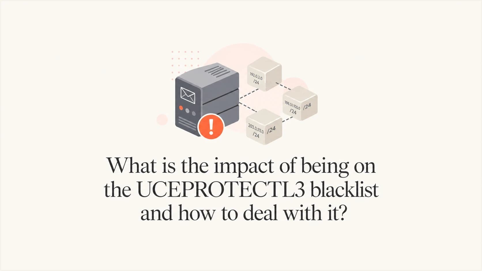 A calm editorial image showing a mail server and subnet blocks for UCEPROTECTL3 listing impact.