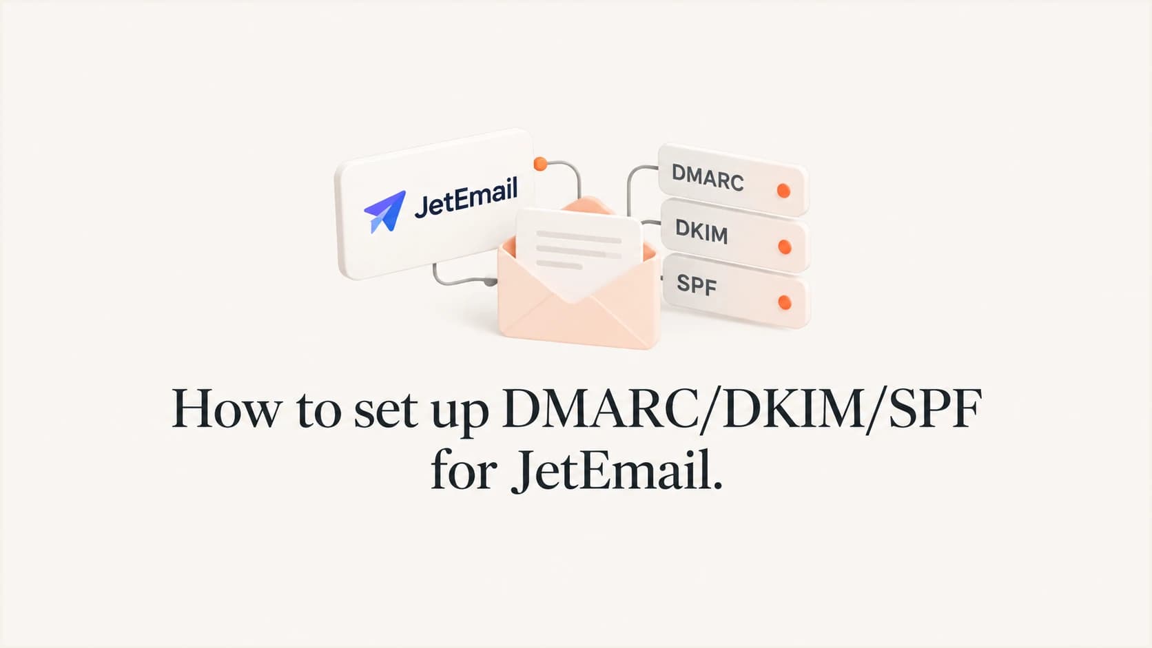 How to set up DMARC/DKIM/SPF for JetEmail