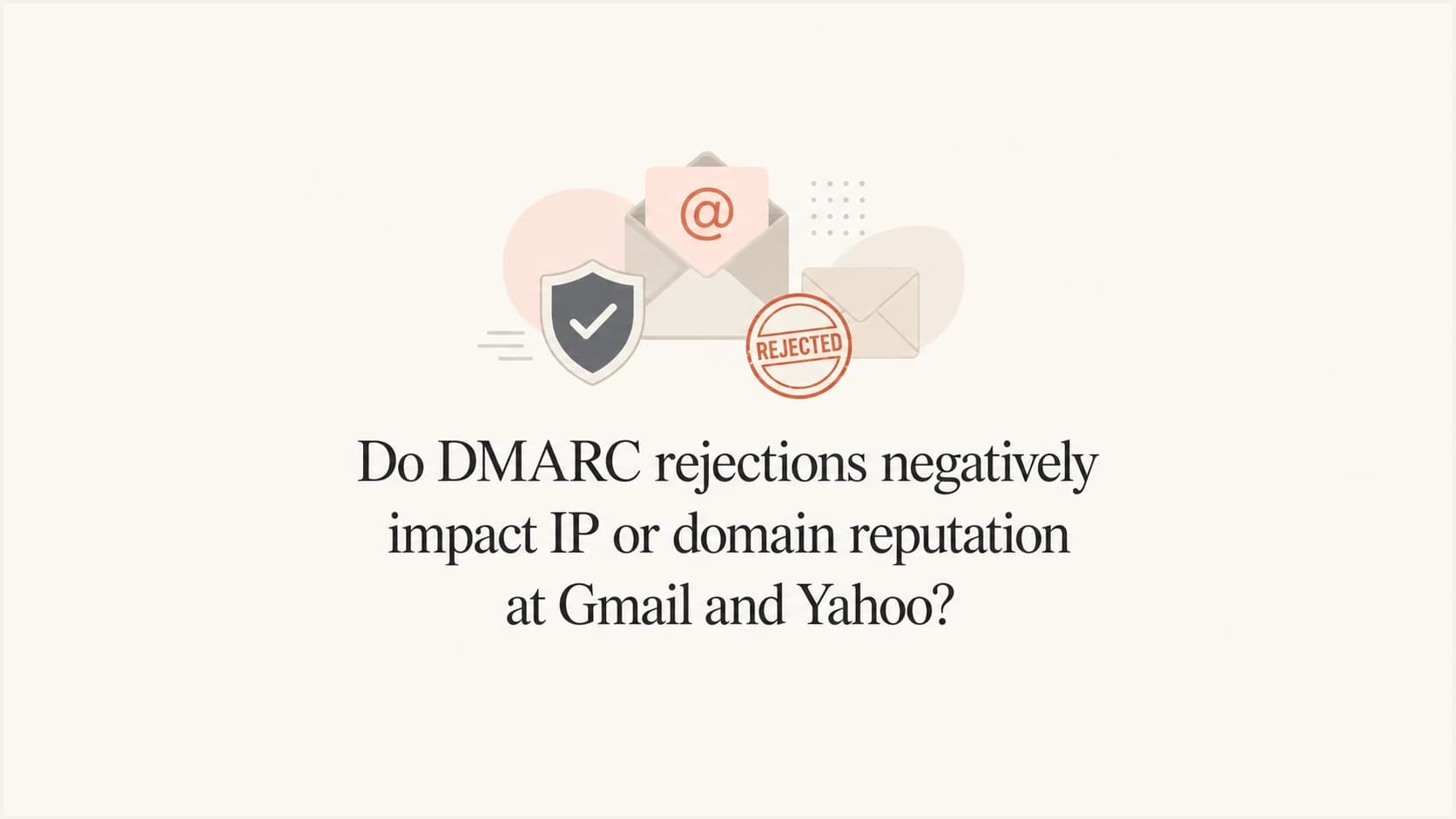 DMARC rejection and sender reputation concept for Gmail and Yahoo.