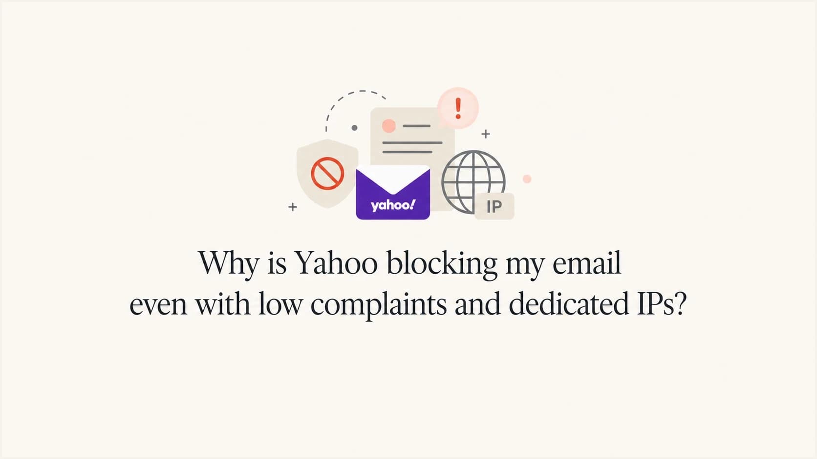 Editorial thumbnail about Yahoo blocking email despite low complaints and dedicated IPs.