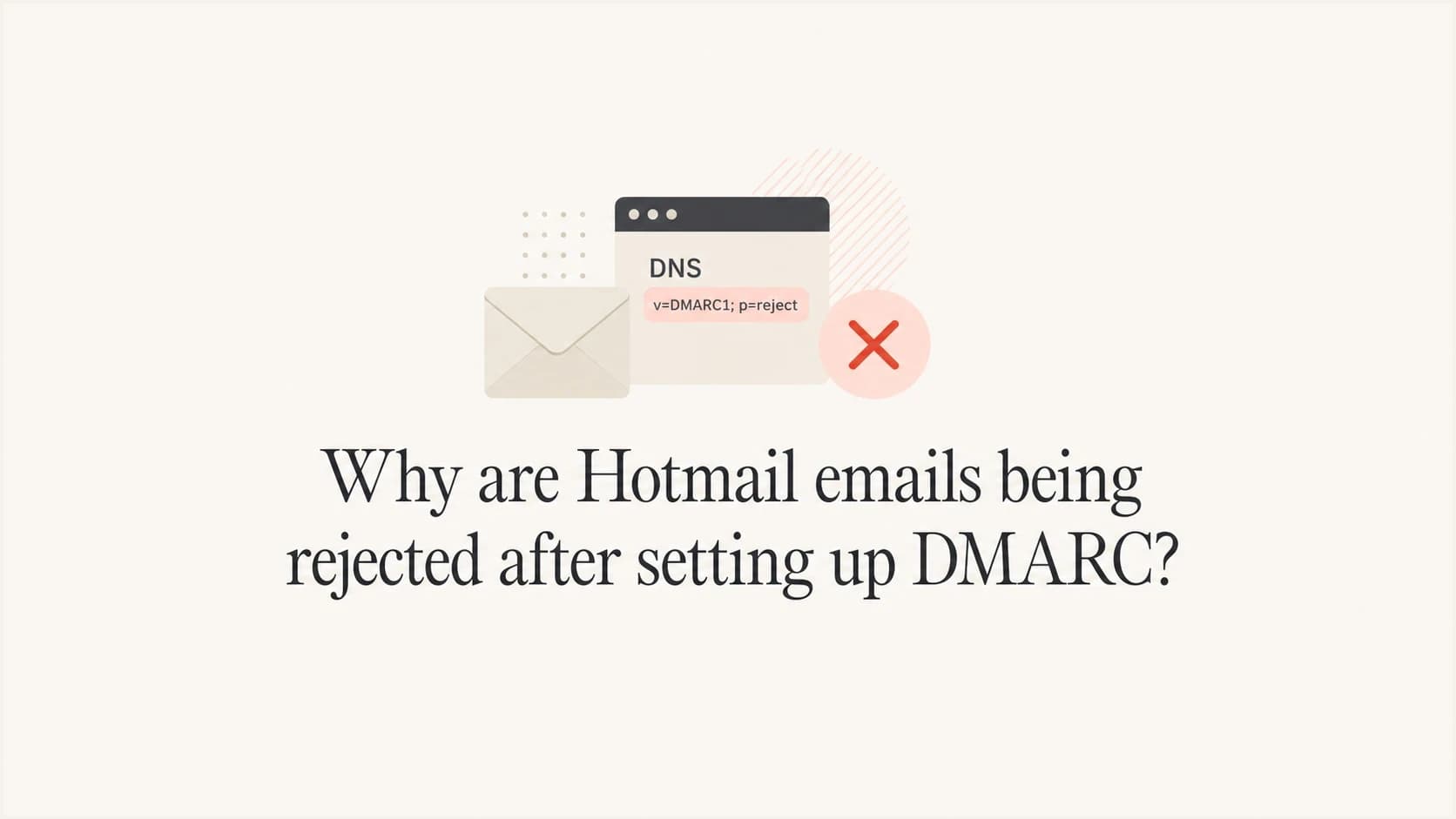 A calm editorial thumbnail about Hotmail DMARC rejections.