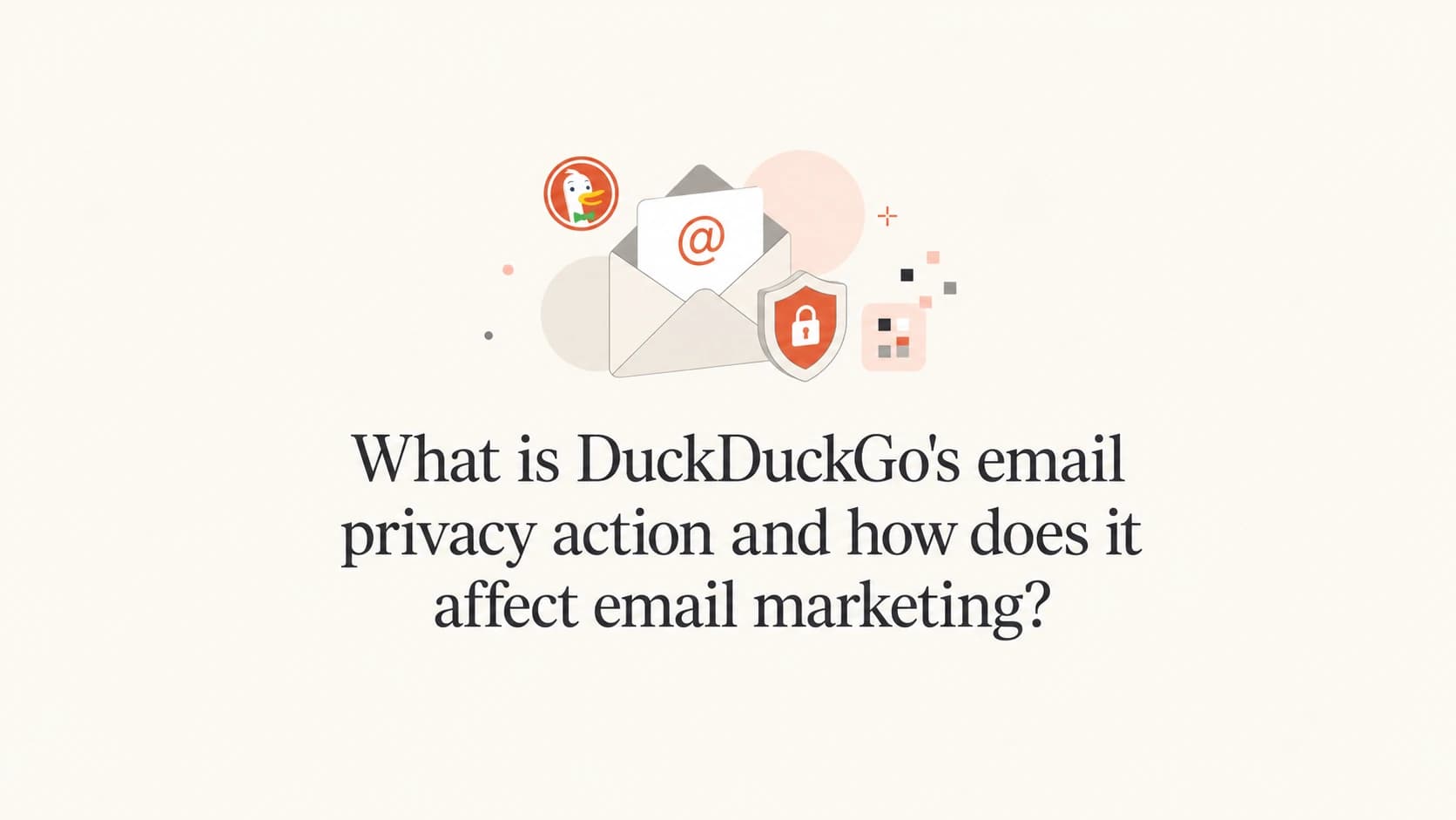 Editorial thumbnail showing DuckDuckGo email privacy and email marketing measurement.