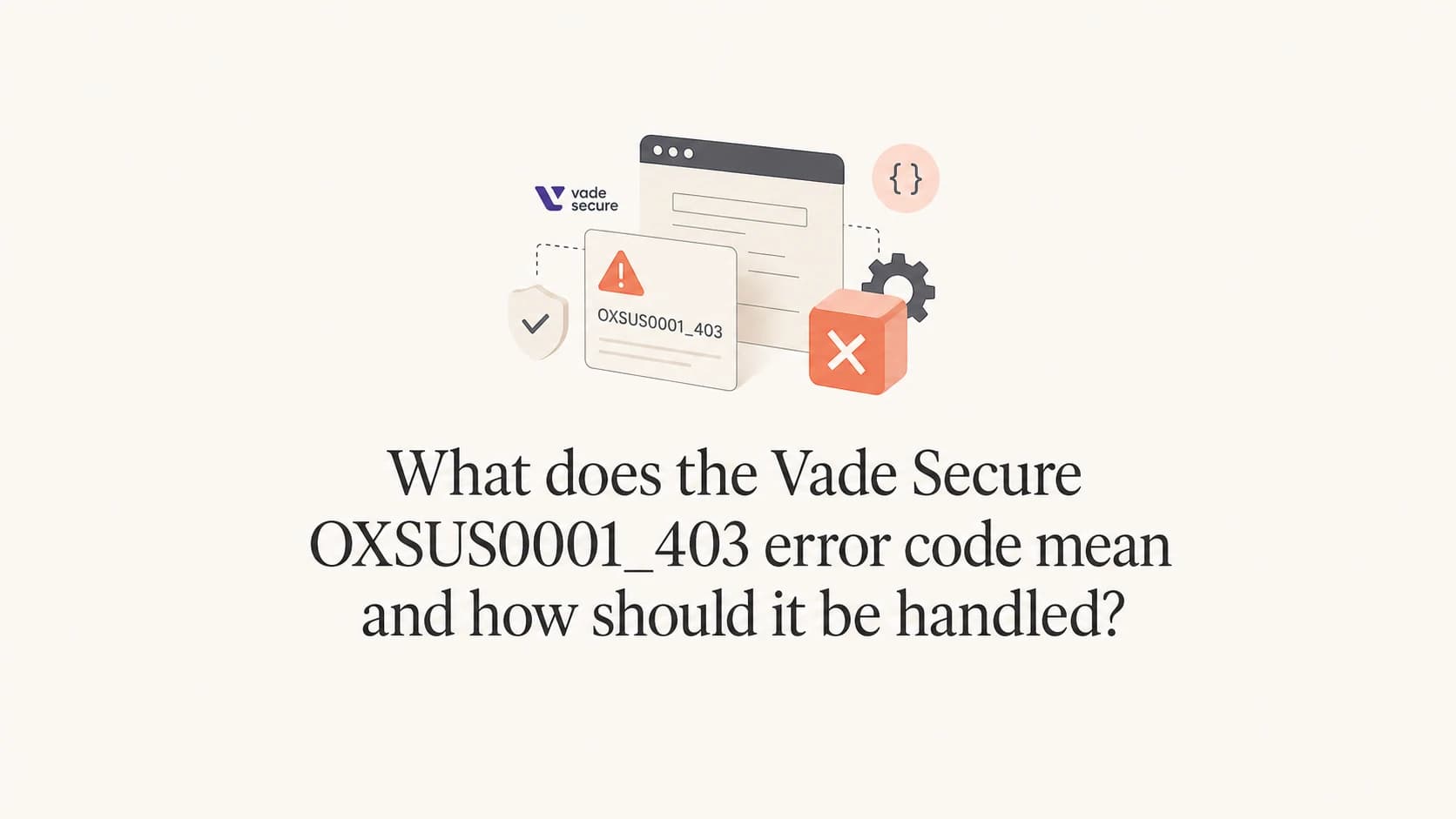 Editorial thumbnail about the Vade Secure OXSUS0001_403 email rejection code.