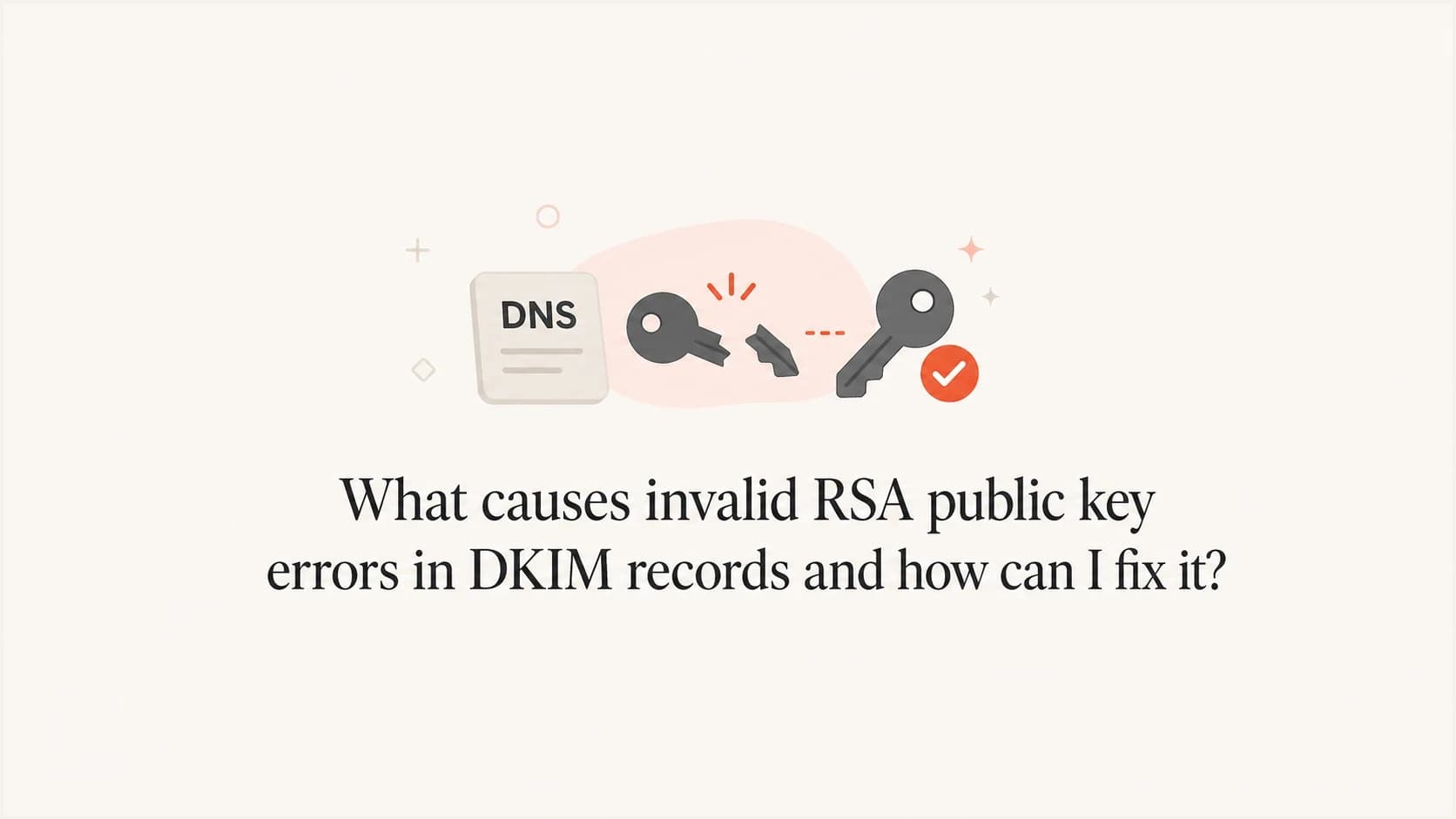 A broken DKIM public key being repaired inside a DNS record.