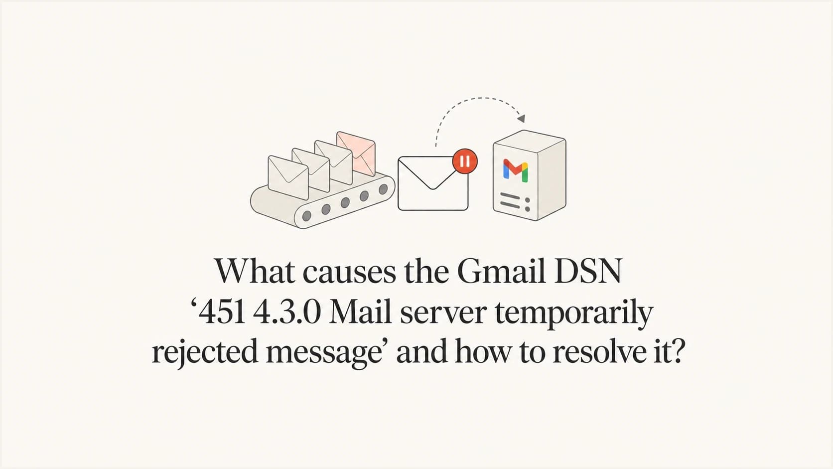 A calm editorial thumbnail about a Gmail 451 4.3.0 temporary rejection.