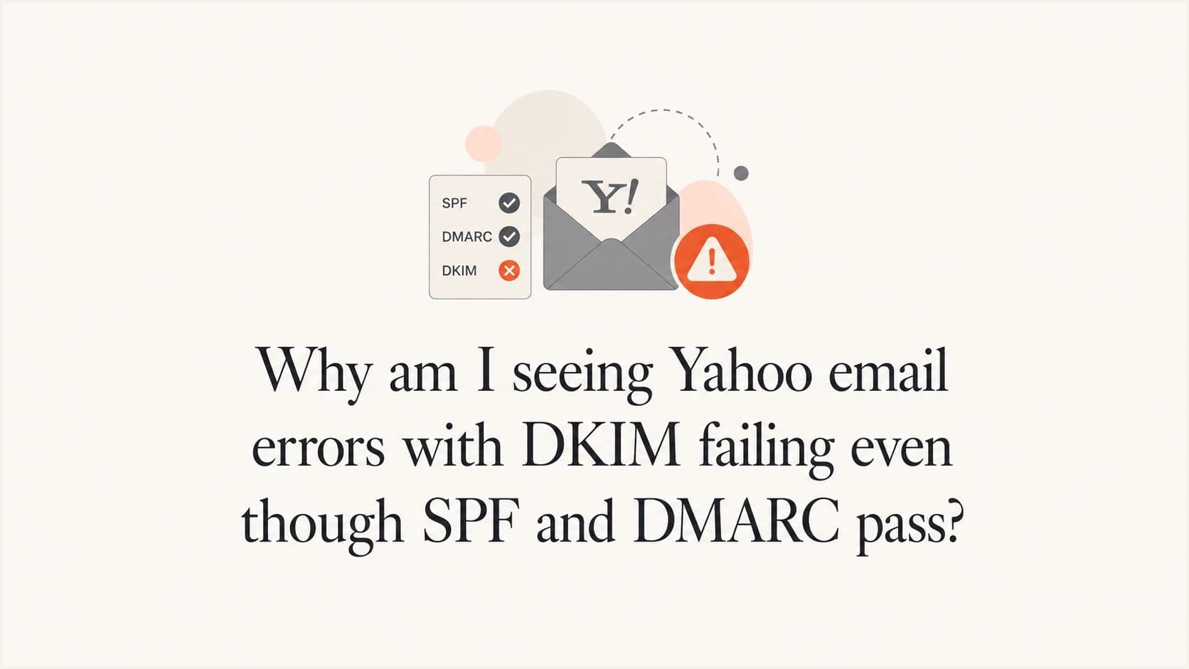 Yahoo DKIM error concept with authentication checks shown as a calm editorial thumbnail.