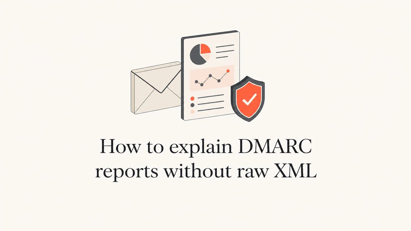 A calm editorial thumbnail about explaining DMARC reports without raw XML.