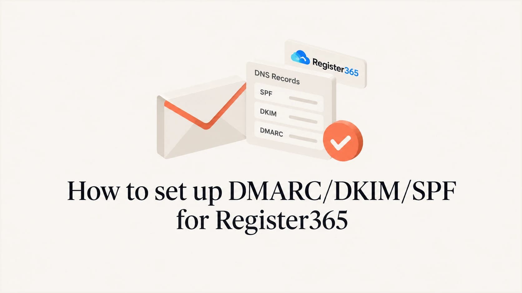 Register365 email authentication setup with SPF, DKIM and DMARC.