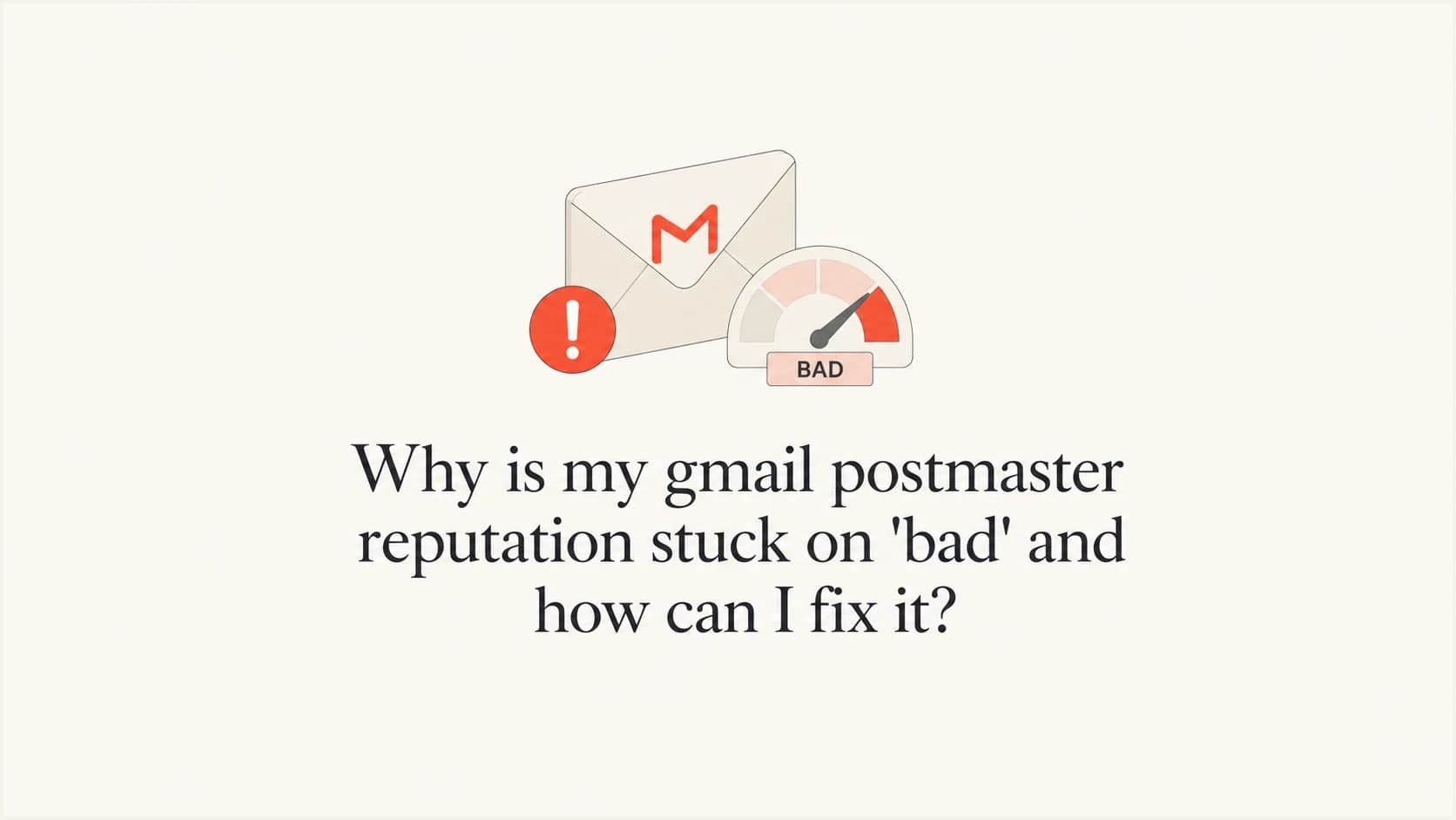 A Gmail reputation meter stuck on bad beside a mail envelope.