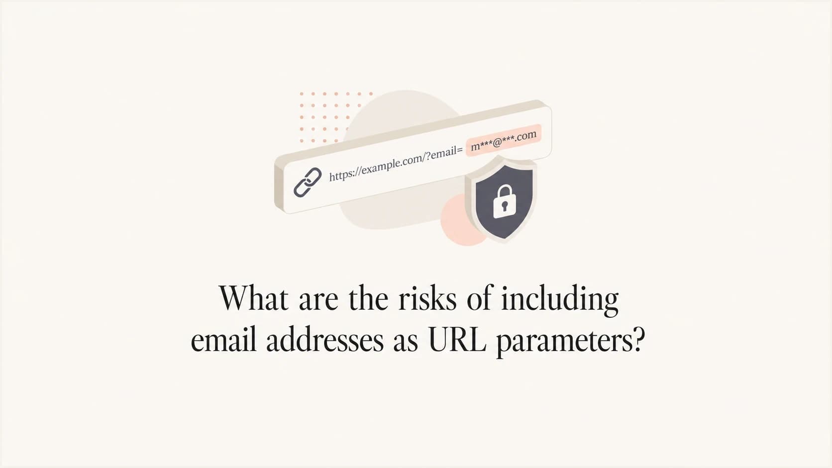 Article thumbnail about privacy and deliverability risks of email addresses in URL parameters.