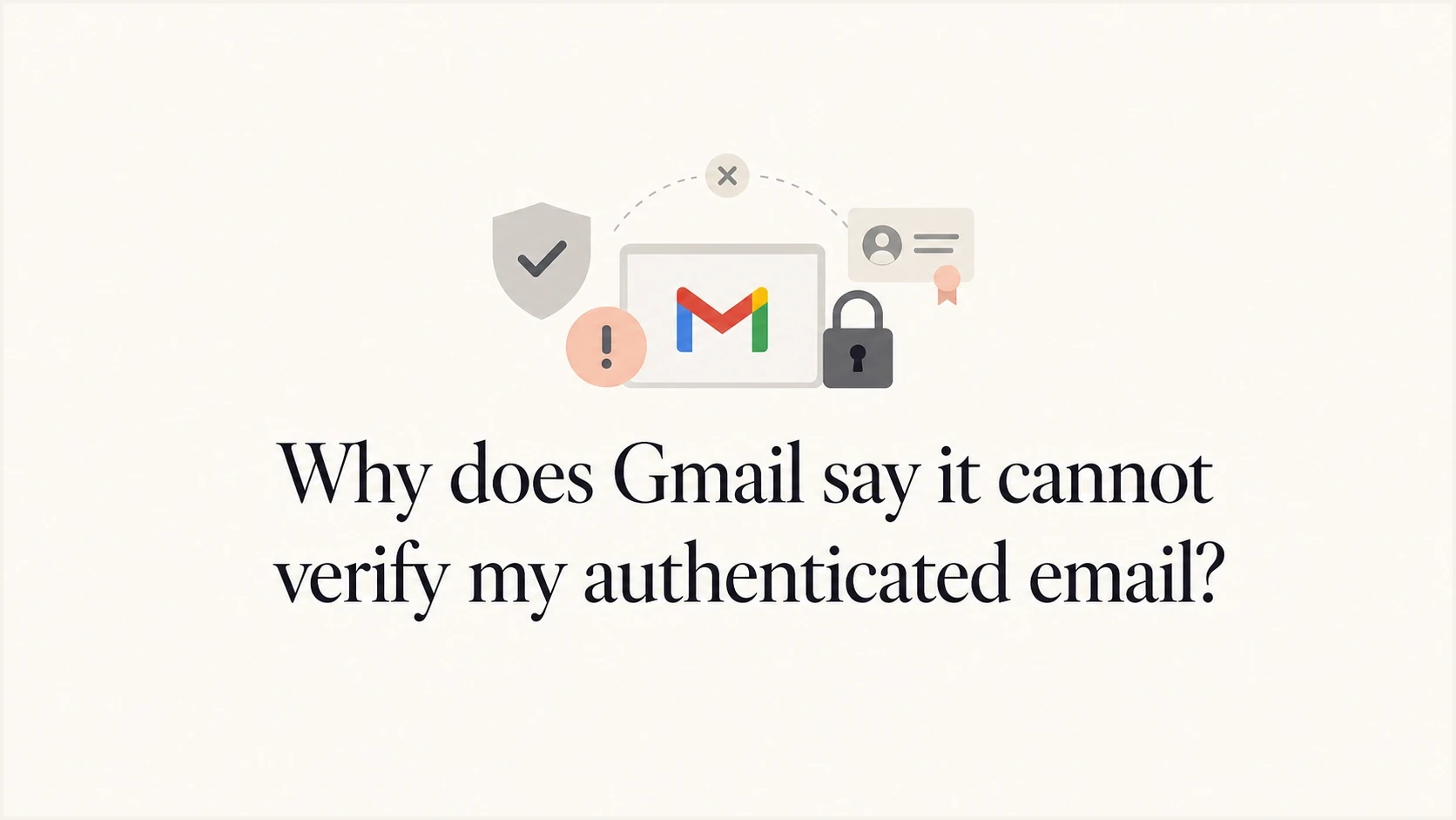 A Gmail authentication warning article thumbnail with email verification objects.