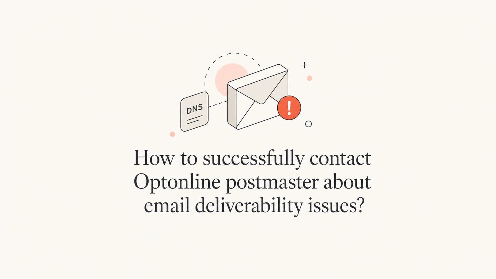 Editorial thumbnail about contacting Optonline postmaster for deliverability issues.