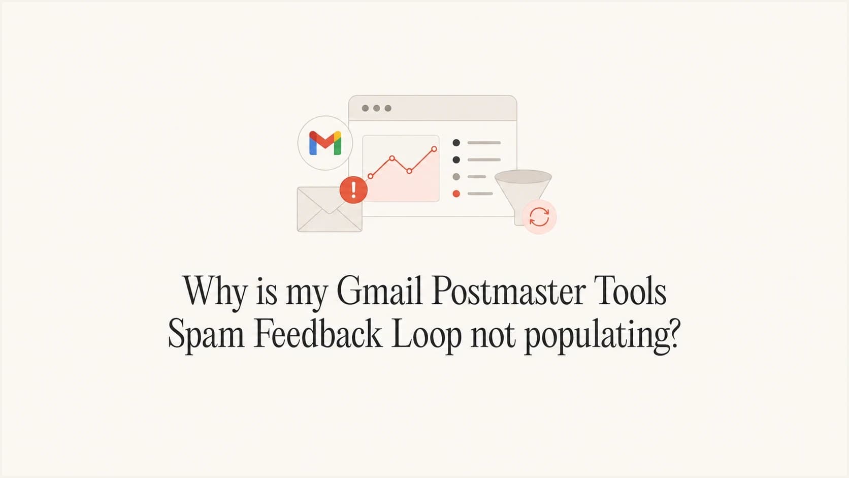 Editorial thumbnail for a Gmail Postmaster Tools Spam Feedback Loop troubleshooting article.
