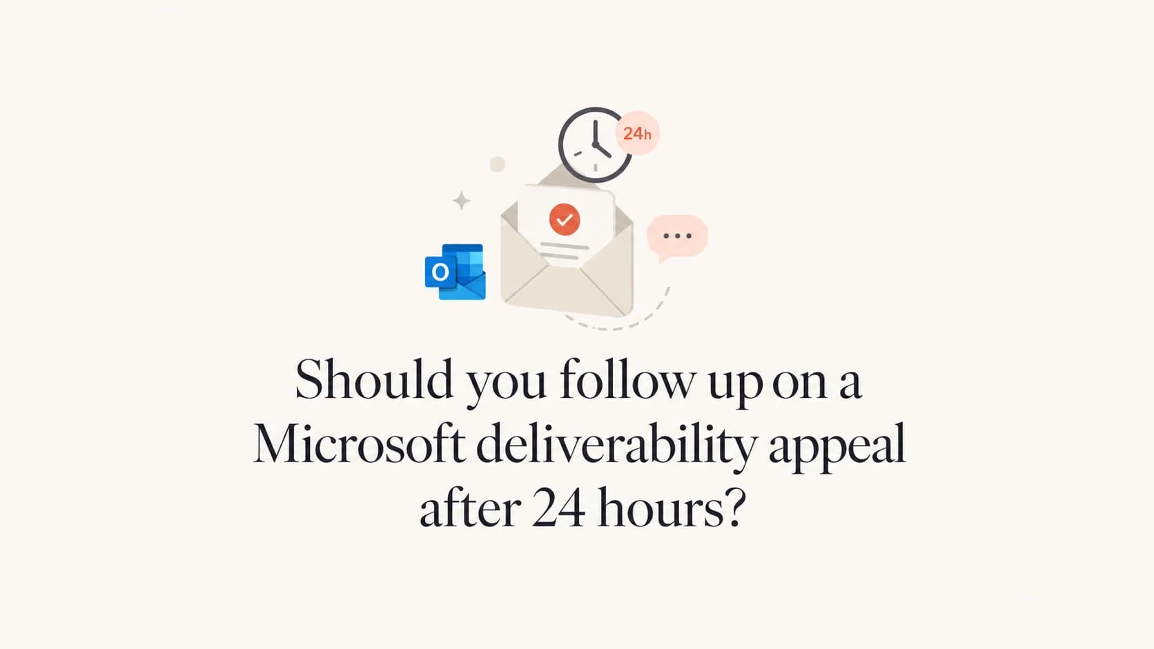 A Microsoft deliverability appeal follow-up shown as a calm editorial thumbnail.