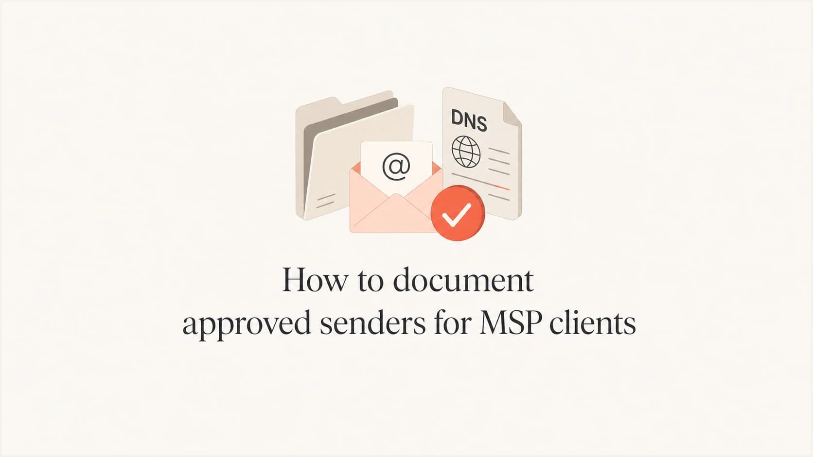 How to document approved senders for MSP clients