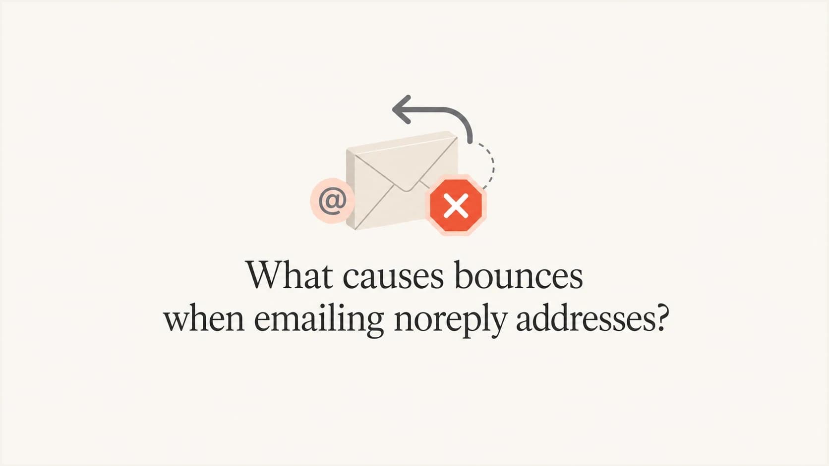 Editorial thumbnail showing a noreply bounce concept with an envelope and stop sign.