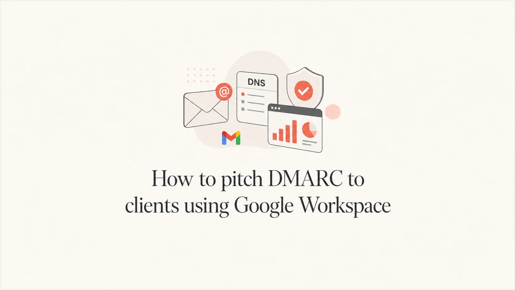 Editorial thumbnail for pitching DMARC to Google Workspace clients.