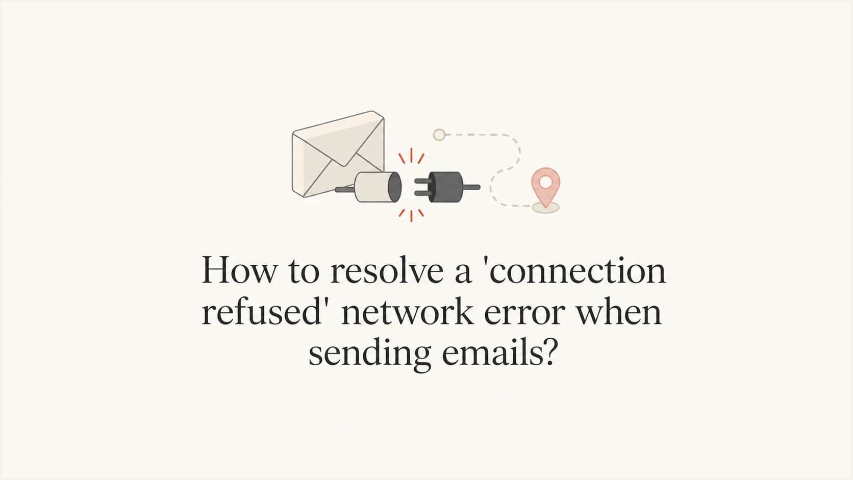 Article thumbnail showing an email connection being refused before SMTP delivery.