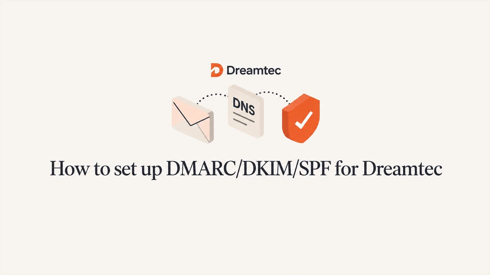 How to set up DMARC, DKIM, and SPF for Dreamtec