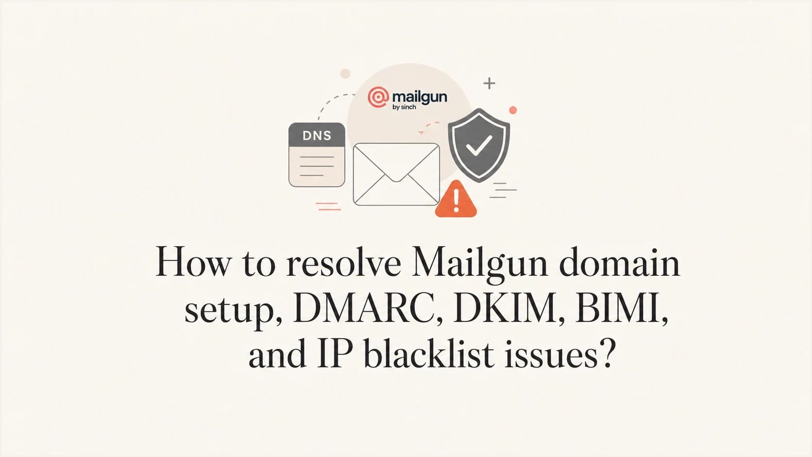 Mailgun domain authentication checklist with DMARC, DKIM, BIMI, and blocklist signals.