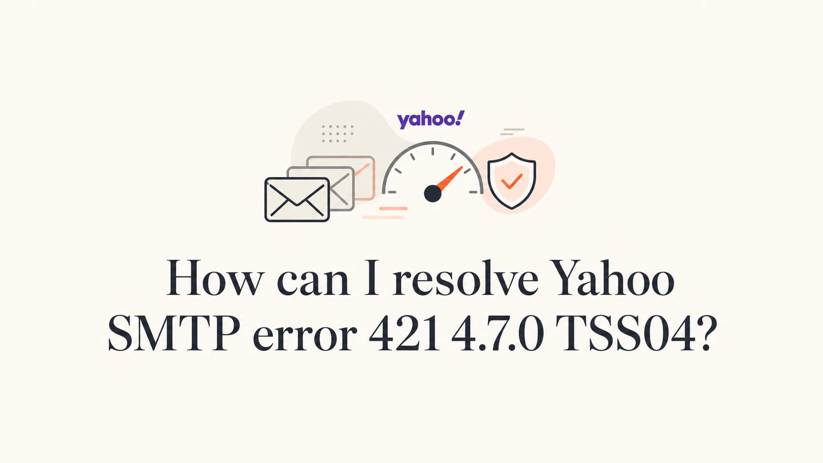Editorial thumbnail for fixing Yahoo SMTP error 421 4.7.0 TSS04.
