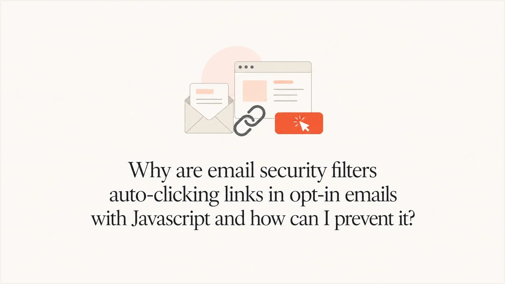 Email opt-in link scanning shown as a browser, link, and confirmation button.