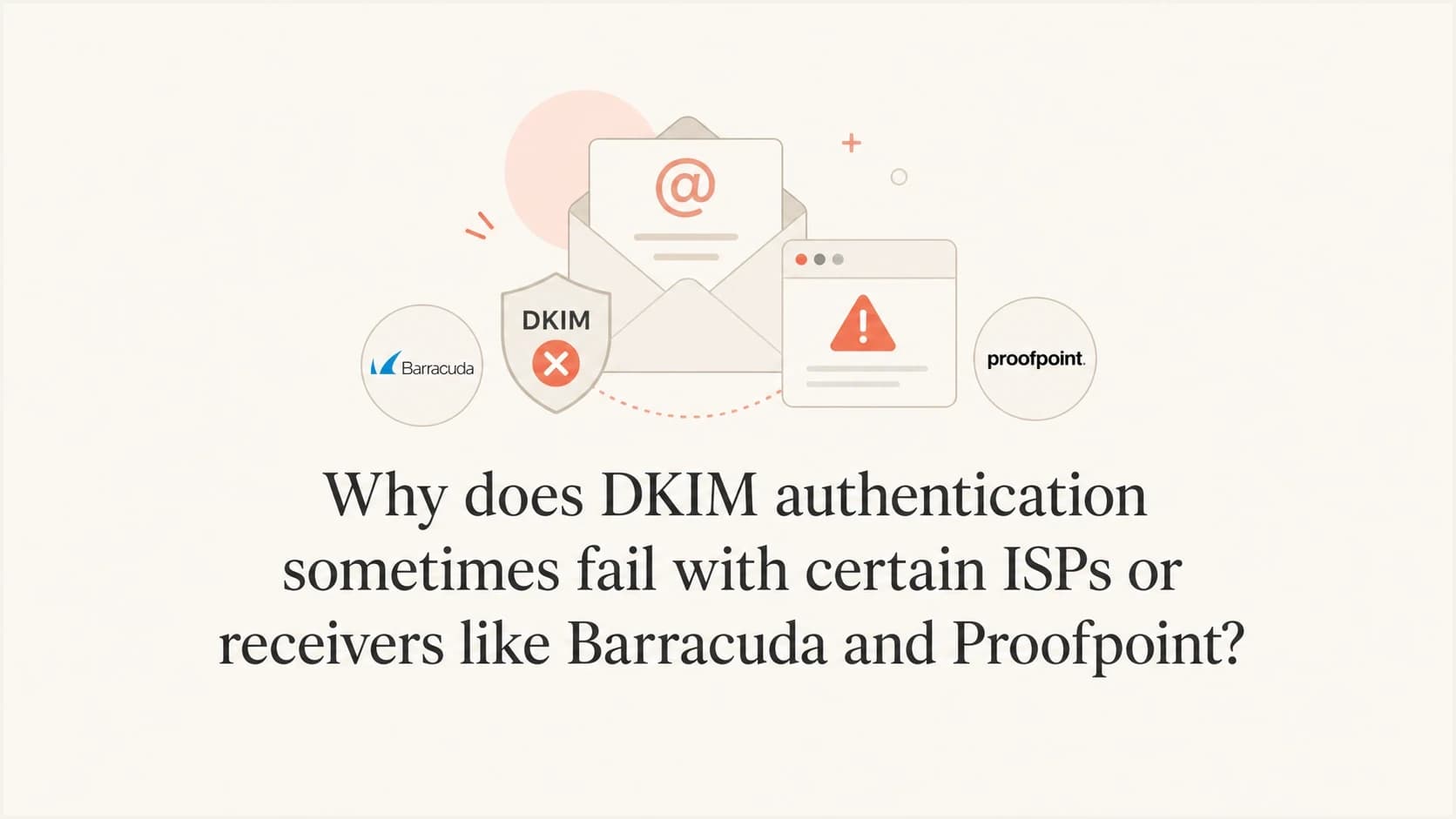 A calm editorial thumbnail about DKIM failures at Barracuda and Proofpoint.