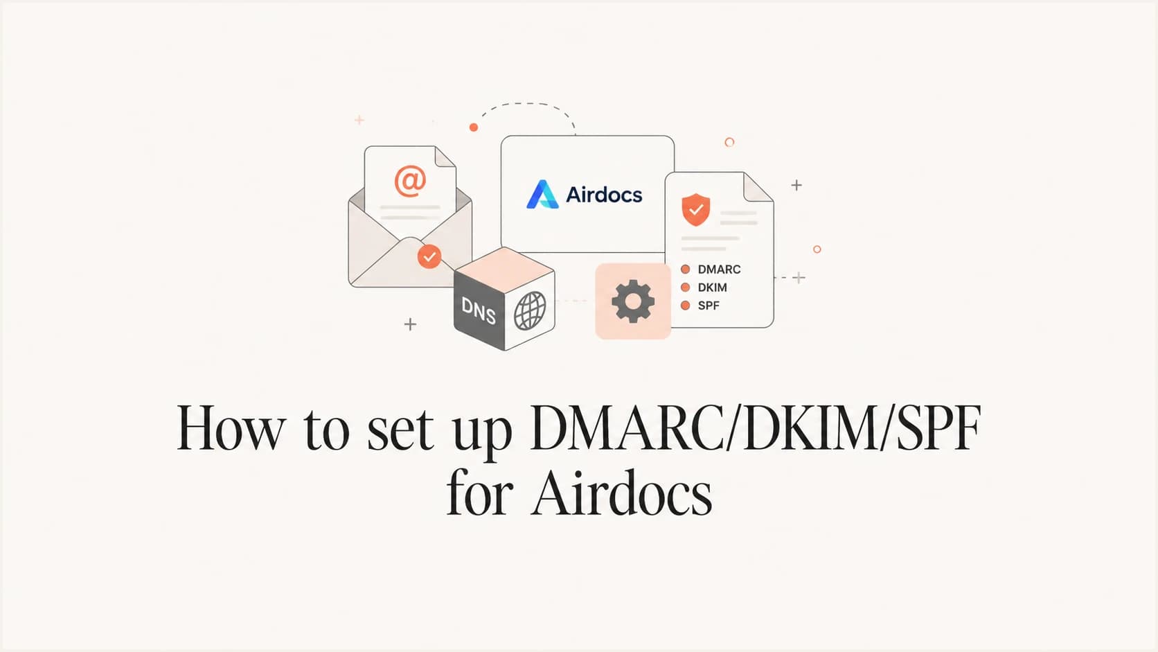 How to set up DMARC, DKIM, and SPF for Airdocs