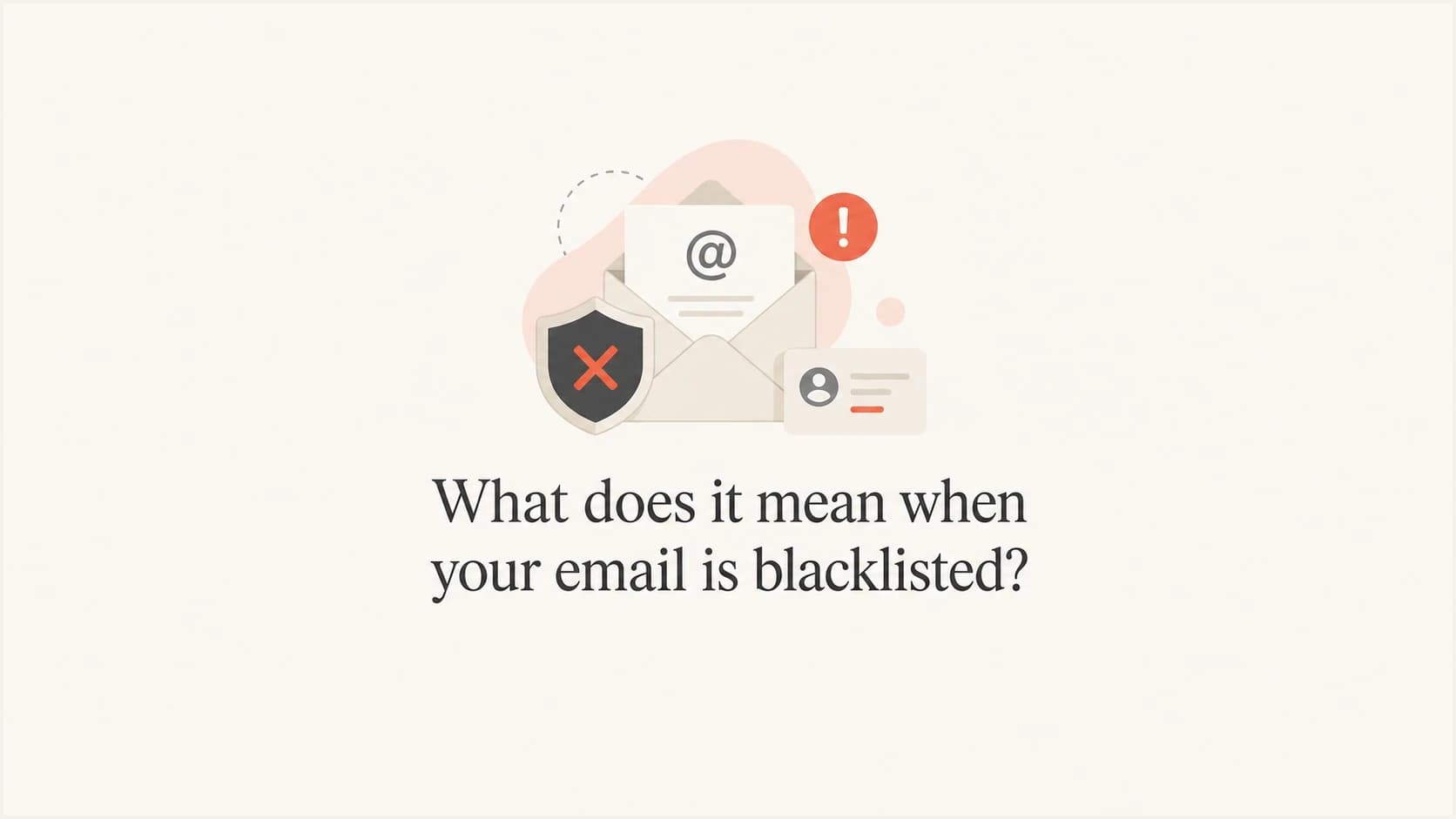 Editorial thumbnail for an article about what email blacklisting means.