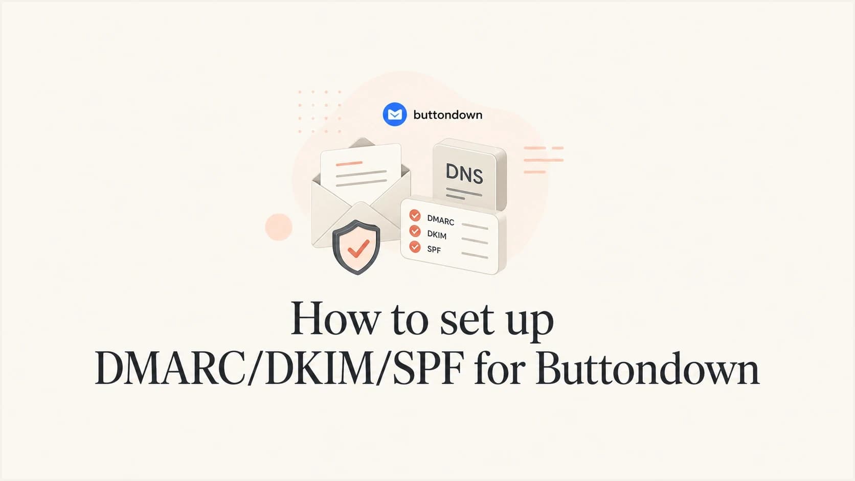Buttondown DMARC, DKIM, and SPF setup thumbnail