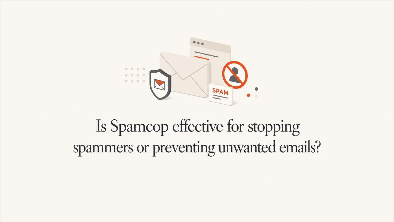 Editorial thumbnail about whether SpamCop stops spam or only filters it.