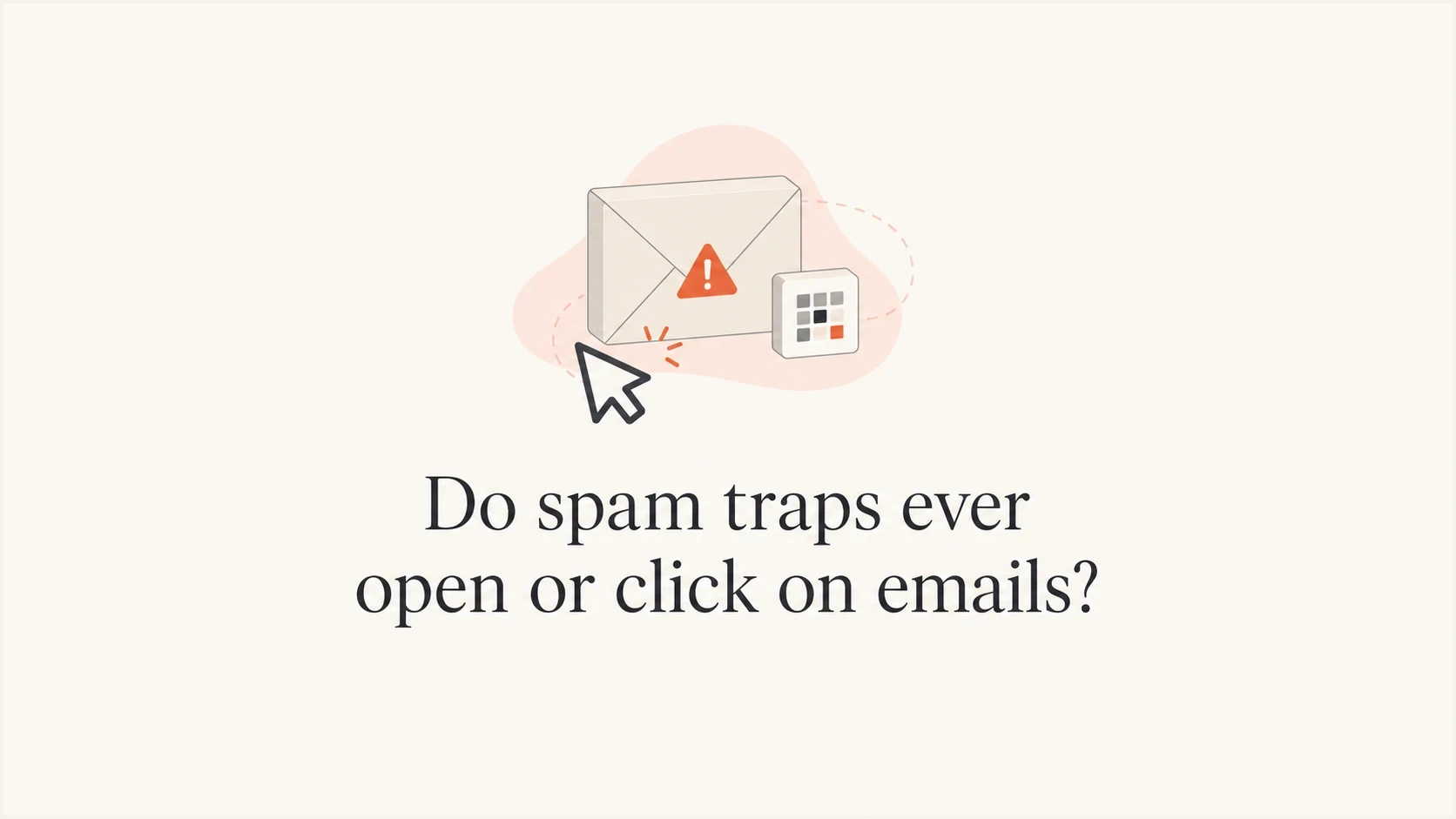 Editorial thumbnail about whether spam traps open or click emails.