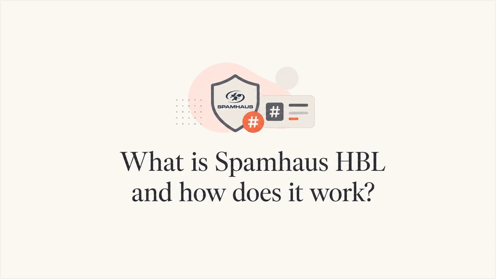 Editorial thumbnail for a technical guide to Spamhaus HBL.